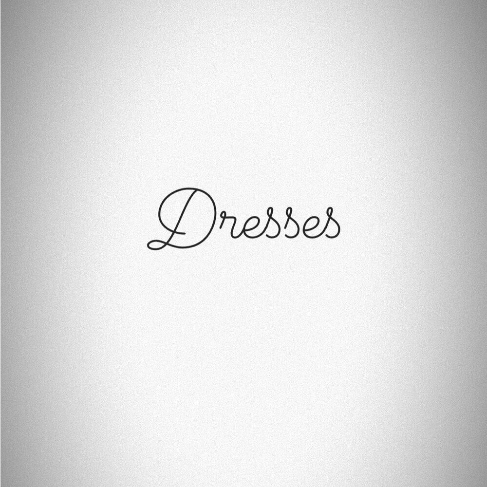 DRESSES